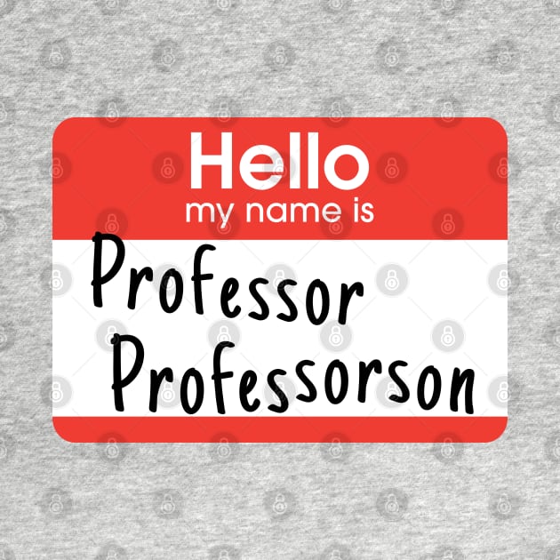 I am Professor Professorson. Really. by Xanaduriffic